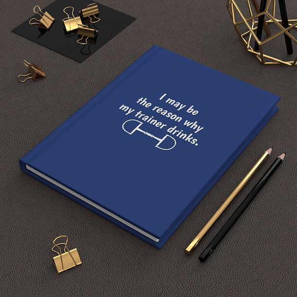 Equine & Design Equestrian Notebook - I May Be The Reason My Trainer Drinks-3